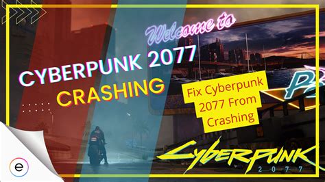 cyberpunk 2077 crashing|Cyberpunk 2077 crashes: how to fix crashes and improve performance .